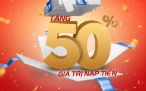 Nạp Lần 2 Tặng 50% Tại Xin88 Cơ Hội Vàng Gia Tăng Vốn Cược